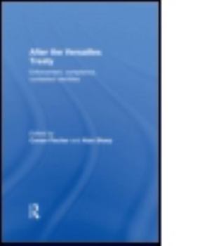 Paperback After the Versailles Treaty: Enforcement, Compliance, Contested Identities Book