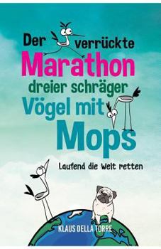 Paperback Der verrückte Marathon dreier schräger Vögel mit Mops [German] Book