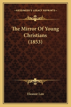 Paperback The Mirror Of Young Christians (1853) Book