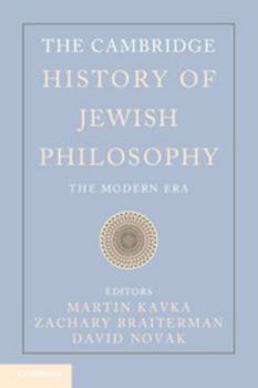 The Cambridge History of Jewish Philosophy, Volume 2: The Modern Era - Book #2 of the Cambridge History of Jewish Philosophy
