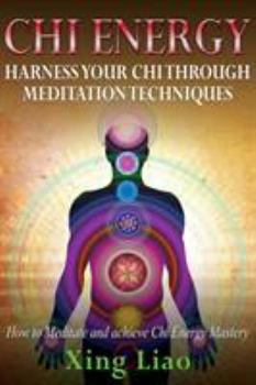 Paperback Chi Energy: Harness Your Chi Through Meditation Techniques Book