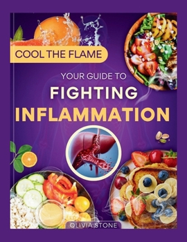 Paperback Cool the flame: Your Guide to Fighting Inflammation Naturally Book