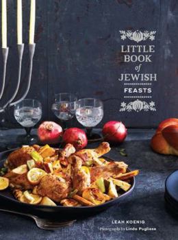 Hardcover Little Book of Jewish Feasts: (Jewish Holiday Cookbook, Kosher Cookbook, Holiday Gift Book) Book