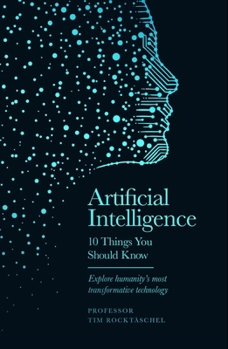 Artificial Intelligence: 10 Things You Should Know - Book  of the 10 Things You Should Know