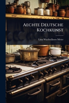 Paperback Aechte Deutsche Kochkunst [German] Book