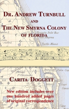 Hardcover Dr. Andrew Turnbull and The New Smyrna Colony of Florida Book