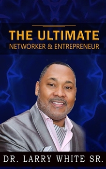 Paperback The Ultimate Networker & Entrepreneur Book