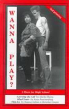 Paperback Wanna Play?: Three Plays for High School Book