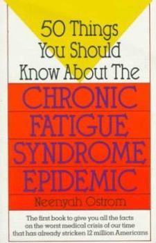 Mass Market Paperback 50 Things You Should Know about the Chronic Fatigue Syndrome Epidemic Book