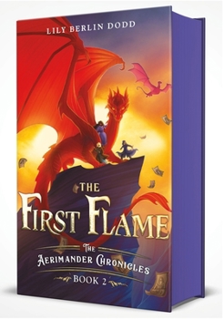 Hardcover The First Flame: The Aerimander Chronicles Book 2 Book