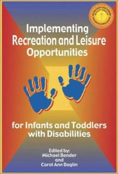 Paperback Implementing Recreation and Leisure Opportunities for Infants and Toddlers with Disabilities Book