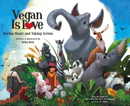 Hardcover Vegan Is Love: Having Heart and Taking Action Book