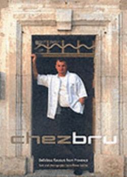 Hardcover Chez Bru Delicious Flavours From Provence Book