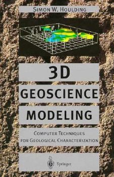 Hardcover 3D Geoscience Modeling: Computer Techniques for Geological Characterization Book