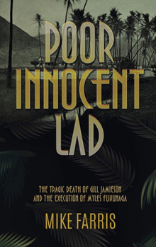 Hardcover Poor Innocent Lad: The Tragic Death of Gill Jamieson and the Execution of Myles Fukunaga Book