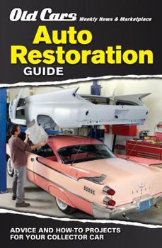 Paperback Old Cars Weekly News & Marketplace - Auto Restoration Guide: Advice and How-to Projects for Your Collector Car Book