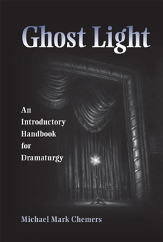 Ghost Light: An Introductory Handbook for Dramaturgy - Book  of the ter in the Americas