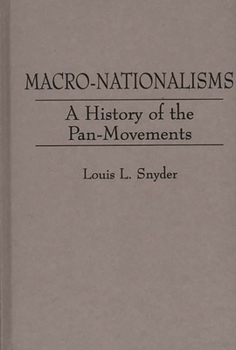 Hardcover Macro-Nationalisms: A History of the Pan-Movements Book