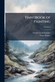 The Italian Schools of Painting: Based on the Handbook of Kugler, Volume 2