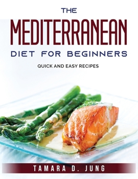 Paperback The Mediterranean Diet for beginners: Quick and easy recipes Book