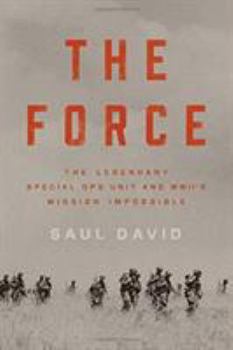 Hardcover The Force: The Legendary Special Ops Unit and WWII's Mission Impossible Book