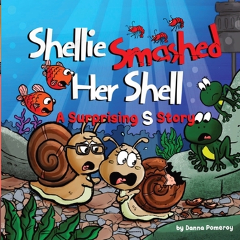 Paperback Shellie Smashed Her Shell: A Surprising S Story Book