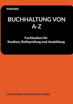 Paperback Buchhaltung von A-Z: Fachlexikon für Studium, Reifeprüfung und Ausbildung (6., überarbeitete und aktualisierte Auflage) [German] Book