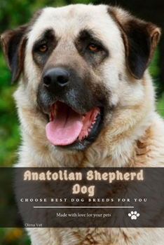 Paperback Anatolian Shepherd Dog: Choose best dog breeds for you Book