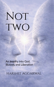 Hardcover Not Two: An Inquiry into God, Illusion, and Liberation Book