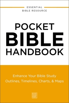 Paperback Pocket Bible Handbook: Enhance Your Bible Study---Outlines, Timelines, Charts, and Maps Book