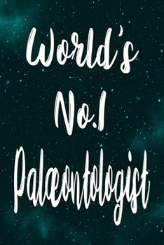 Paperback World's No.1 Palaeontologist: The perfect gift for the professional in your life - Funny 119 page lined journal! Book