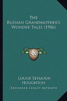 The Russian Grandmother's Wonder Tales