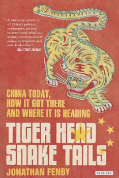 Paperback Tiger Head, Snake Tails: China Today, How It Got There, and Where It Is Heading Book