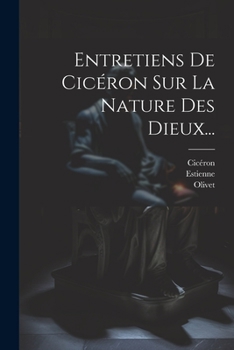 Paperback Entretiens De Cicéron Sur La Nature Des Dieux... [French] Book