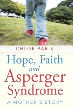 Hardcover Hope, Faith and Asperger Syndrome: A Mother's Story Book