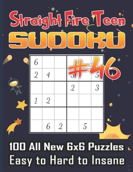 Paperback Straight Fire Teen Sudoku 100 All New 6 x 6 Puzzles, Easy to Hard to Insane: Math Logic Puzzle, Sudoku for Your Big Brain, Adults and Teens Book