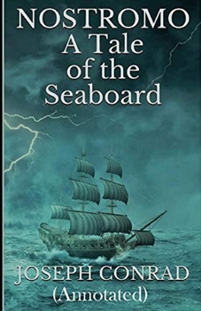 Paperback Nostromo: A Tale of the Seaboard Annotated Book