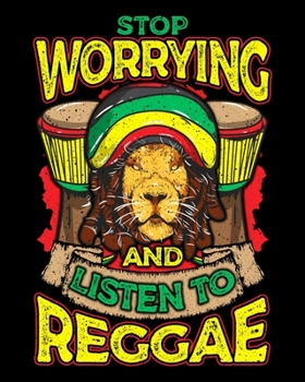 Paperback Stop Worrying And Listen To Reggae: Stop Worrying And Listen To Reggae Rastafarian Lion Music 2020-2021 Weekly Planner & Gratitude Journal (110 Pages, Book