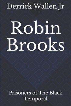 Paperback Robin Brooks: Prisoners of The Black Temporal Book