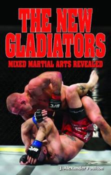 Paperback The New Gladiators: Mixed Martial Arts Revealed Book
