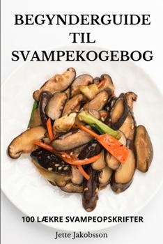 Paperback Begynderguide Til Svampekogebog [Danish] Book
