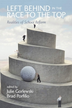 Paperback Left Behind in the Race to the Top: Realities of School Reform Book