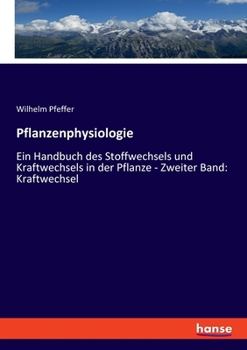 Paperback Pflanzenphysiologie: Ein Handbuch des Stoffwechsels und Kraftwechsels in der Pflanze - Zweiter Band: Kraftwechsel [German] Book