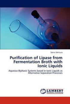 Paperback Purification of Lipase from Fermentation Broth with Ionic Liquids Book