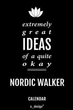 Calendar for Nordic Walkers / Nordic Walker: Everlasting Calendar / Diary / Journal (365 Days / 3 Days per Page) for notes, journal writing, event planner, quotes & personal memories