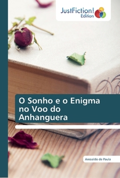 Paperback O Sonho e o Enigma no Voo do Anhanguera [Portuguese] Book