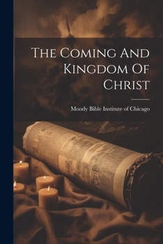 Paperback The Coming And Kingdom Of Christ Book