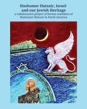 Paperback Hashomer Hatzair, Israel and Our Jewish Heritage Book