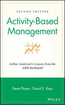 Hardcover Activity-Based Management: Arthur Andersen's Lessons from the Abm Battlefield Book