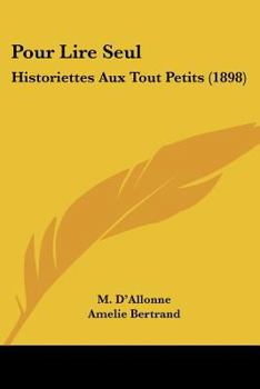 Paperback Pour Lire Seul: Historiettes Aux Tout Petits (1898) [French] Book